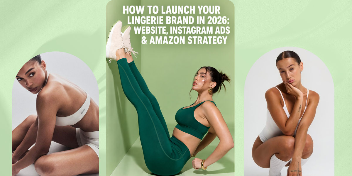How to Start a Lingerie Brand in 2026: Website, Ads & Marketplaces